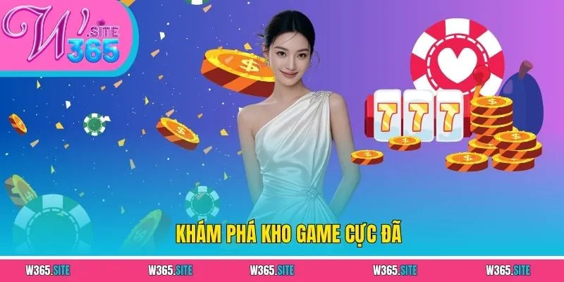 Khám phá kho game cực đã